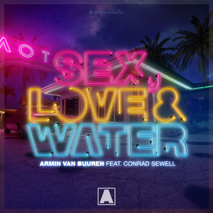 Dengarkan lagu Sex, Love & Water nyanyian Armin Van Buuren dengan lirik