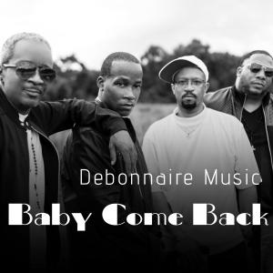 อัลบัม Baby Come Back ศิลปิน Debonnaire Music