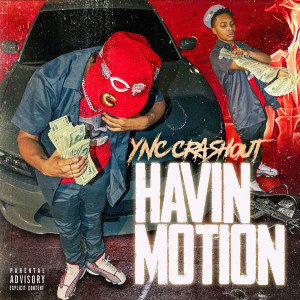 ดาวน์โหลดและฟังเพลง Havin Motion (Explicit) พร้อมเนื้อเพลงจาก Ync Crashout