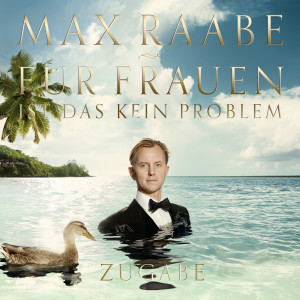 Max Raabe的專輯Für Frauen ist das kein Problem - Zugabe