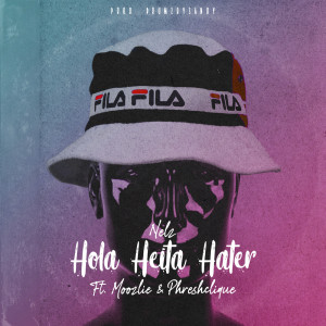 Listen to Hola Heita Hater song with lyrics from Nelz