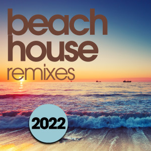 อัลบัม Beach House Remixes 2022 ศิลปิน Various Artists