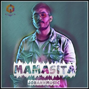 收聽JohannMusic的Mamasita歌詞歌曲