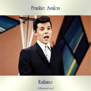 Dengarkan Italiano (Remastered 2020) lagu dari Frankie Avalon dengan lirik
