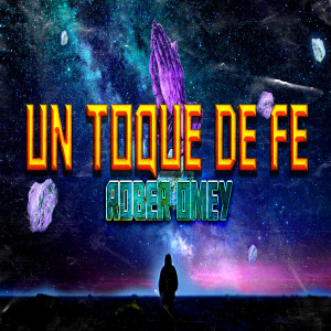 Listen to Un Toque De Fe song with lyrics from Rober Omey