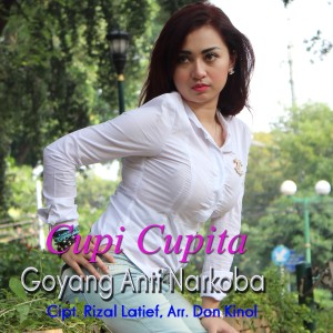 Dengarkan lagu Goyang Anti Narkoba (Explicit) nyanyian Cupi Cupita dengan lirik