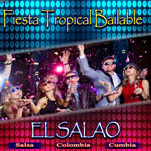 Various Artists的專輯Fiesta Tropical Bailable el Salao Salsa Colombia Cumbia