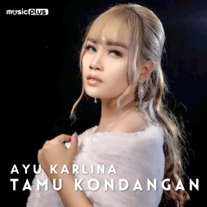 Dengarkan Tamu Kondangan lagu dari Ayu Karlina dengan lirik