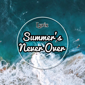 Lyrix的專輯Summer's Never Over