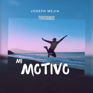 Listen to MI Motivo song with lyrics from Joseph Mejía