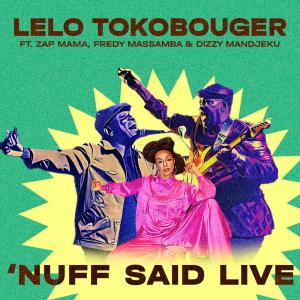 อัลบัม Lelo Tokobouger (feat. Zap Mama, Fredy Massamba & Dizzy Mandjeku) ศิลปิน 'Nuff Said Live