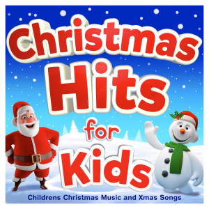 The Countdown Kids的专辑Christmas Hits for Kids - Childrens Christmas Music and Xmas Songs