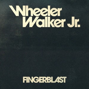 Wheeler Walker Jr.的专辑Fingerblast (Explicit)