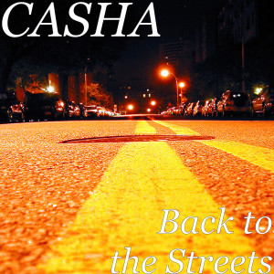 Dengarkan lagu Back to the Streets nyanyian Casha dengan lirik