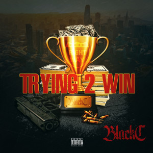Album Trying 2 Win (Explicit) oleh Black C