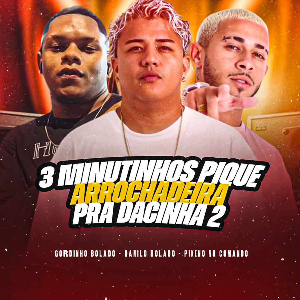 3 Minutinhos Pique Arrochadeira pra Dacinha 2 (Explicit)