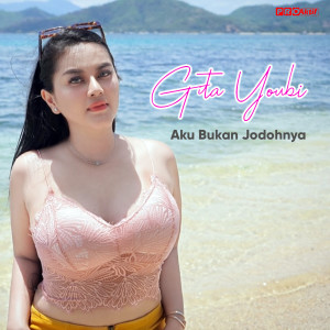 Album Aku Bukan Jodohnya oleh Gita Youbi