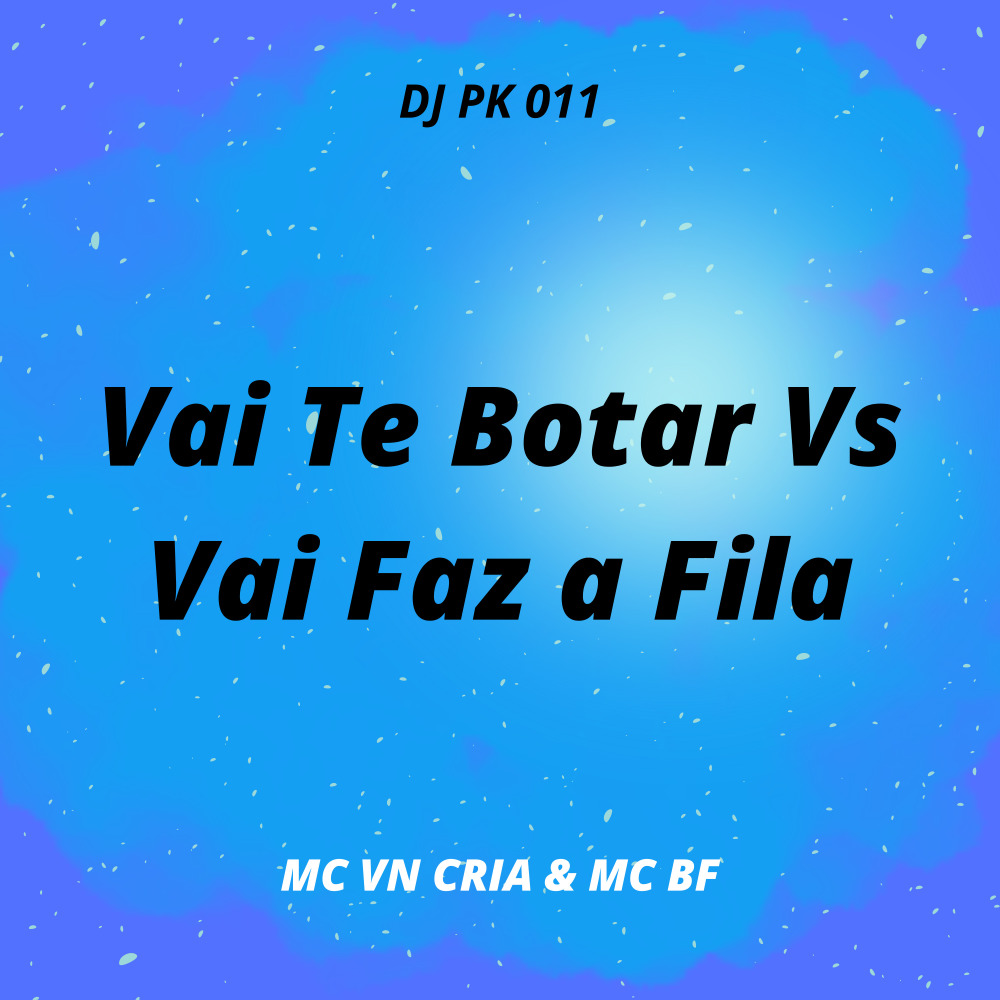 Vai Te Botar Vs Vai Faz a Fila (Explicit)