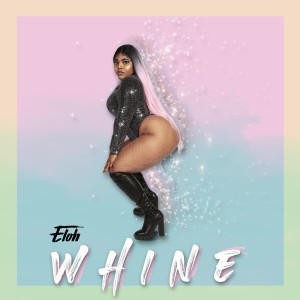 ดาวน์โหลดและฟังเพลง Whine (Original) พร้อมเนื้อเพลงจาก Eloh