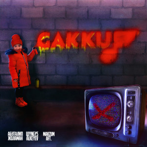 Listen to Gakku (Explicit) song with lyrics from Абуталип Жоламан