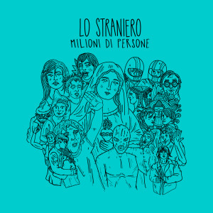 收聽Lo Straniero的Milioni di persone歌詞歌曲