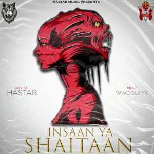 Listen to Insaan Ya Shaitaan song with lyrics from Hastar