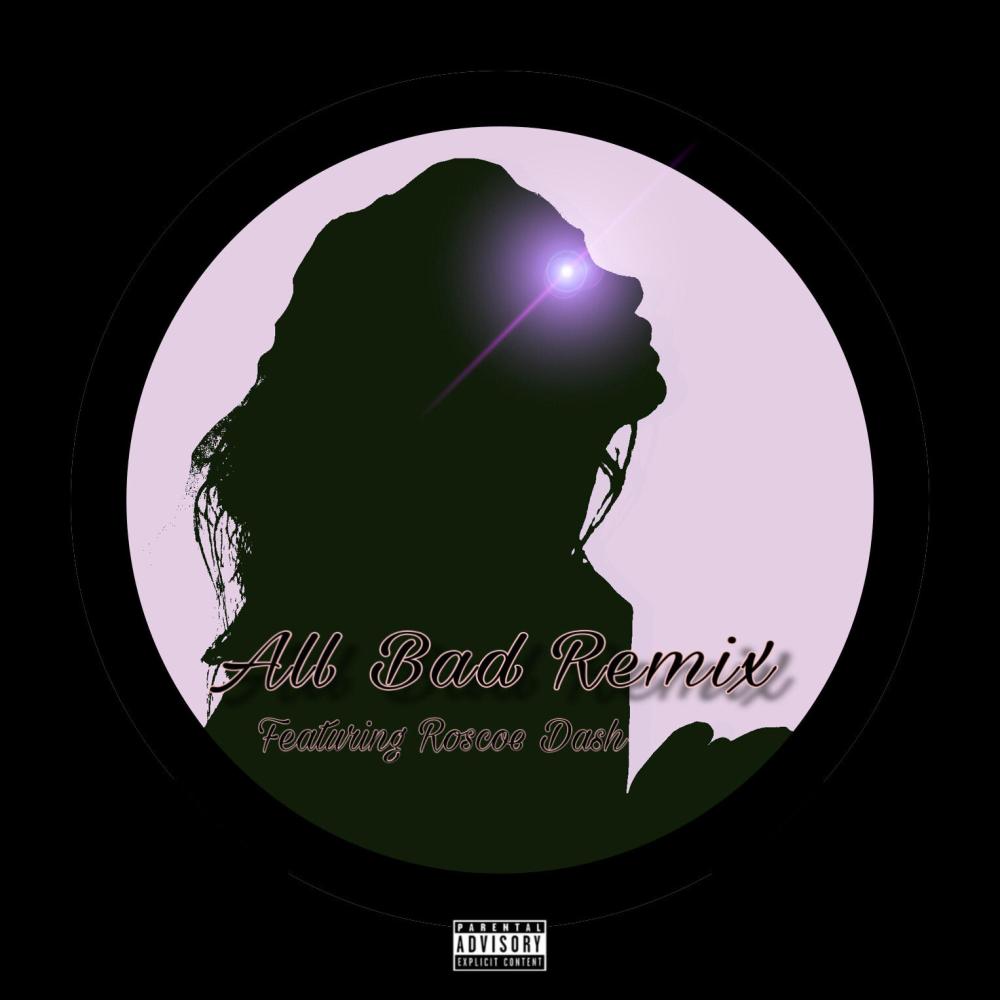All Bad (feat. Roscoe Dash) (Remix|Explicit)