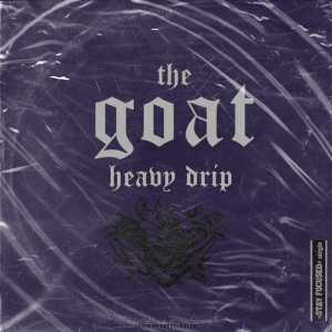 ดาวน์โหลดและฟังเพลง The Goat (Explicit) พร้อมเนื้อเพลงจาก HEAVY DRiP