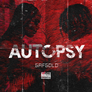 อัลบัม Autopsy (Explicit) ศิลปิน Gafgold