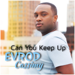 Album Can You Keep Up from Evrod Cassimy