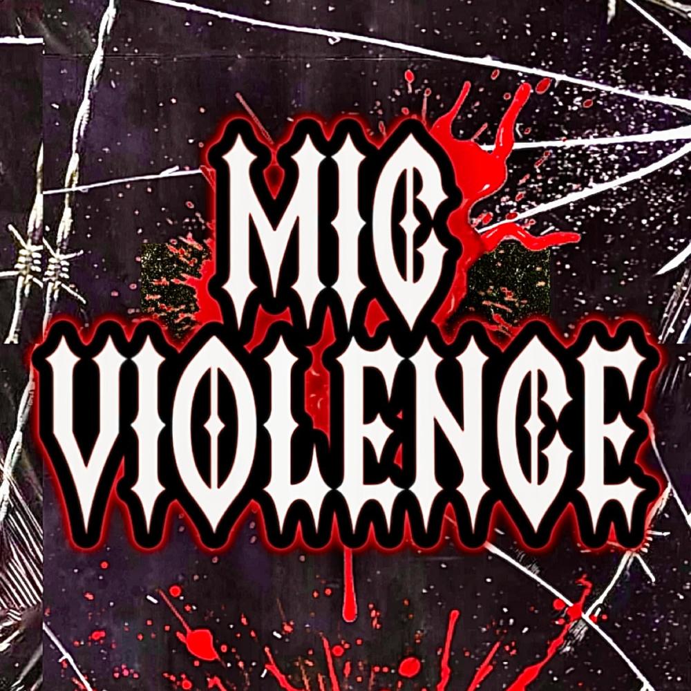 Mic Violence (Explicit)