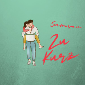 收聽Samson的Zu Kurz歌詞歌曲