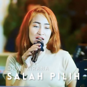 Dengarkan Salah Pilih lagu dari Dewi Kirana dengan lirik