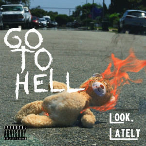 Go to Hell (Explicit) dari Lately