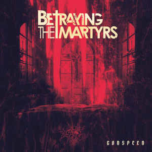 Album GODSPEED from Betraying The Martyrs