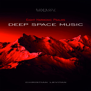 Christian Lévitan的專輯Deep Space Music (Eight Harmonic Psalms - Neo Classic)