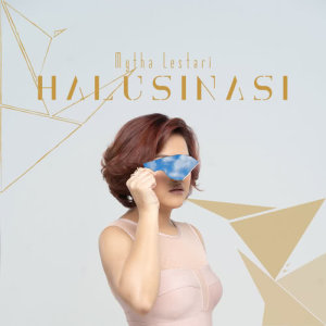 ดาวน์โหลดและฟังเพลง Halusinasi พร้อมเนื้อเพลงจาก Mytha Lestari