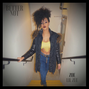 Better Not (Explicit) dari Lil Zee