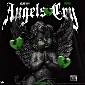 收聽Young Gloo的Angels Cry(feat. DeSappy & La'Keith Rashad) (Explicit)歌詞歌曲
