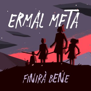 Ermal Meta的專輯Finirà bene