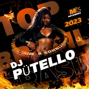 DJ PÜTELLO的专辑6 MINUTINHOS DO TOP BRASIL (NOVEMBRO 2023) (FUNK REMIX) (Explicit)
