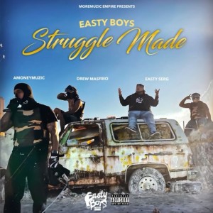 Easty Boys的專輯Struggle Made (Explicit)