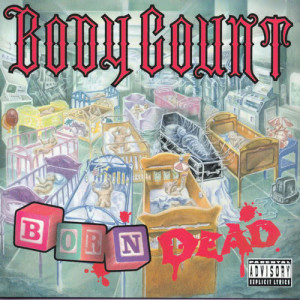 收聽Body Count的Born Dead (Explicit)歌詞歌曲