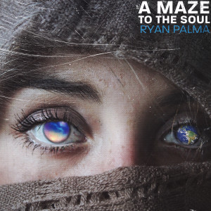 收聽Ryan Palma的A Maze To The Soul歌詞歌曲