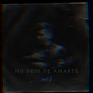 Dengarkan lagu No Dejo De Amarte nyanyian Ariel Vi dengan lirik