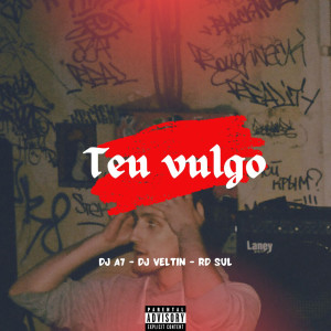 DJ A7的專輯TEU VULGO (Explicit)
