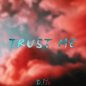 Listen to Trust Me song with lyrics from D.Ito