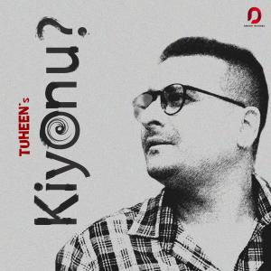 收聽Tuheen的Kiyonu?歌詞歌曲