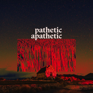 Album Pathetic Apathetic (Explicit) from Indoor Pets
