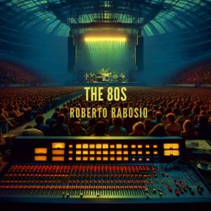 อัลบัม The 80s ศิลปิน Roberto Rabosio